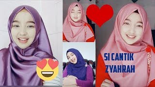 The Best Video Tiktok Zyahrah Part #1 | Cantik, Hijab, Manis