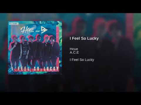 DJ Hcue Ft A.C.E - I Feel So Lucky