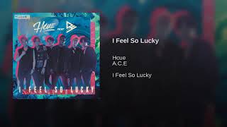 DJ Hcue Ft A.C.E - I Feel So Lucky