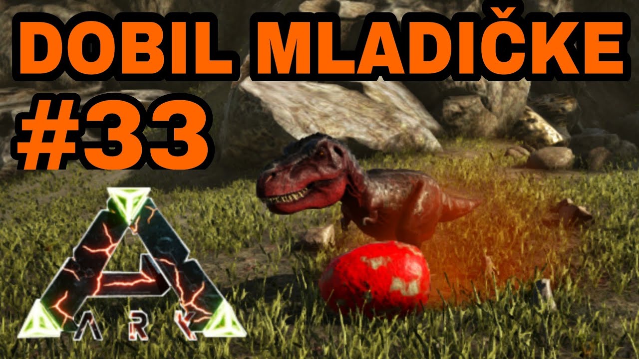 Dobil sem mladičke / #33 ARK [SLO]