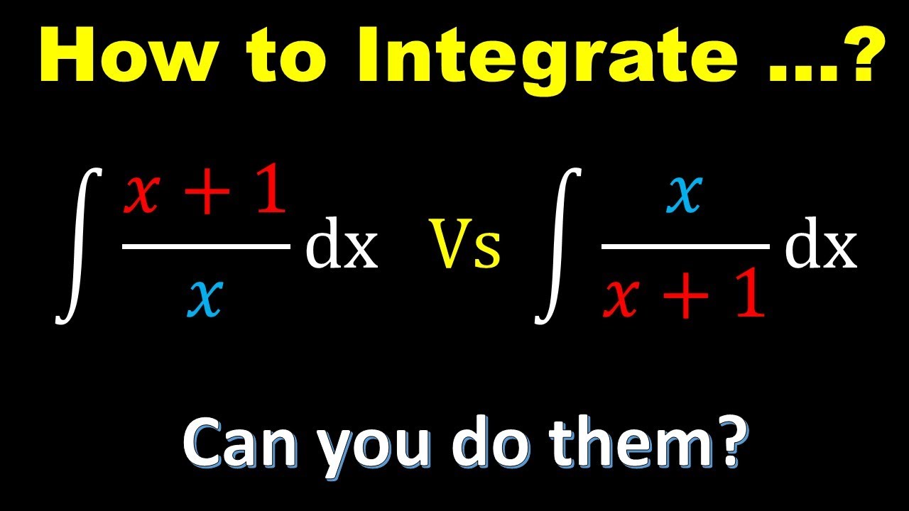 How to integrate ∫ x/(x+1) dx and ∫(x+1)/x dx | Cool trick to remember ...