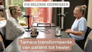 #16 HG: Tamara transformeerde van patiënt tot healer