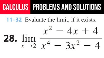 28. Evaluate the limit, if it exists. lim(x→2)⁡(x^2-4x+4)/(x^4-3x^2-4)