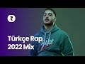 Trke rap 2022 mix   en ok dinlenen arklar rap 2022  en iyi rap mzikler 2022