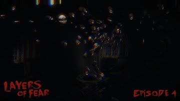 Layers of Fear Episode 4 | Dolls