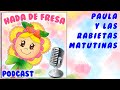 CUENTO INFANTIL  🍓Paula y las rabietas 😡 Como gestionar el enfado en niños | PODCAST Hada de Fresa