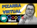 🚀Cómo Usar La [PIZARRA VIRTUAL] de Google Meet 2021