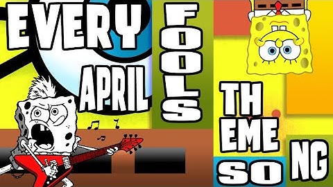 EVERY APRIL FOOLS SPONGEBOB THEME SONG REMAKE!!!