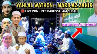 Yalal Wathon - Mars Banser - Mars Az zahir ( Pon - Pes Darussalam Subah Bersholawat )