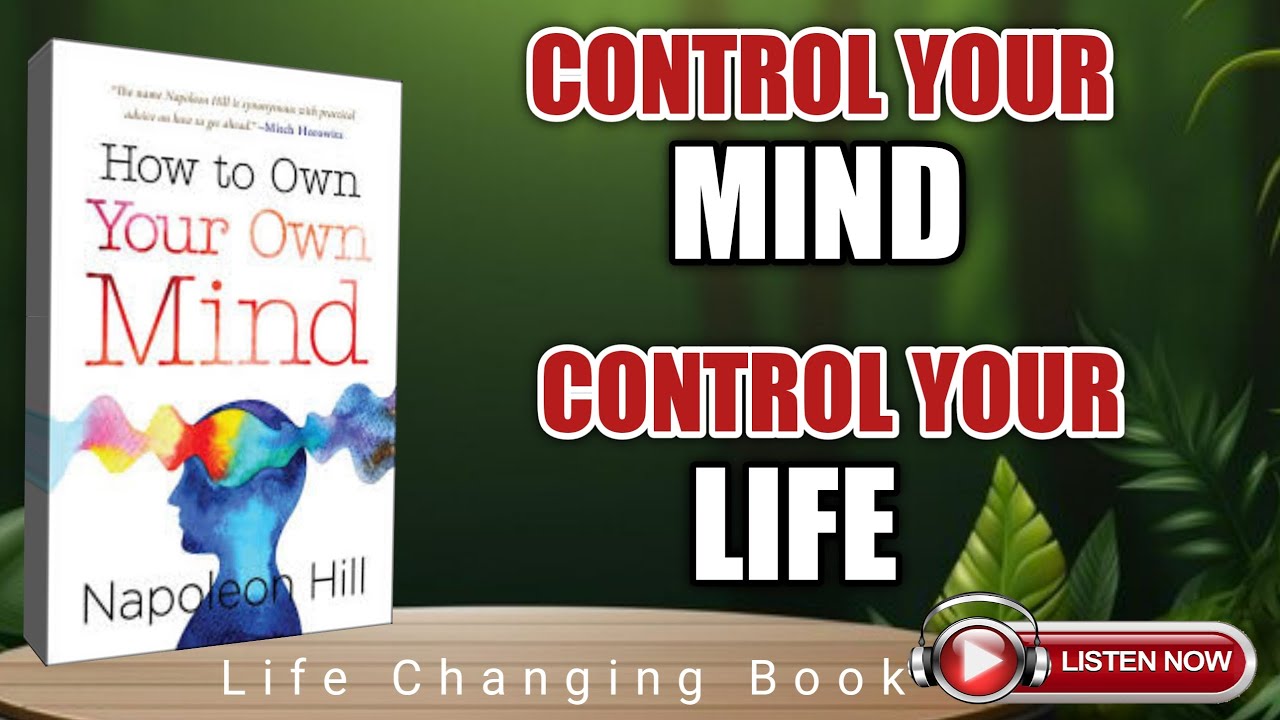 Own Mind How to Own Your Own Mind' by Napoleon Hill SUMMARY | Master Your ...