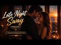 Zaria - Late Night Sway ( Official Mix ) | Romantic Afro-Pop &amp; Chill Vibes