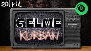Kurban - Gelme (Official Video)
