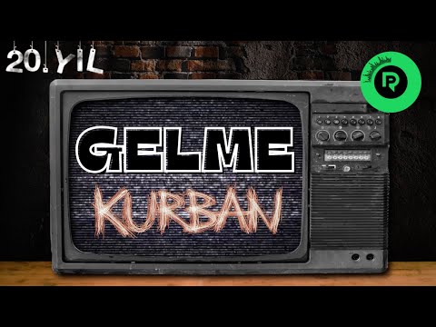 Kurban — Kurban - Gelme (Official Video)
