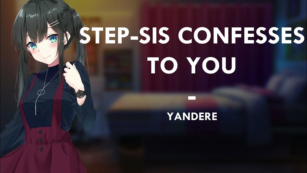 [ Step-Sis Confesses to you] [Kind] [Sweet] [Maybe also Yandere, who ...