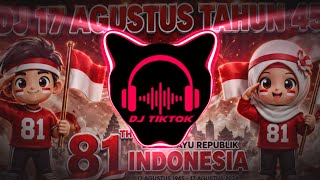 Download lagu DJ 17 AGUSTUS 1945 SPESIAL HUT RI KE 81 || DJ LAGU KEMERDEKAN INDONESIA VIRAL TIKTOK