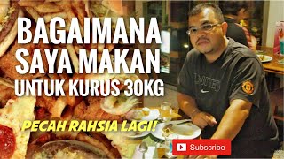 BAGAIMANA SAYA MAKAN UNTUK KURUS 30KG?  |  Pecah Rahsia Lebih Mendalam