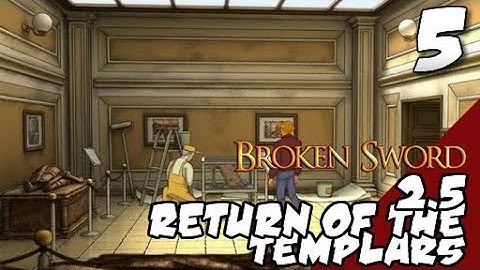 Lets Play Broken Sword 2.5: Return of the Templars: Part 5 - Baphomet