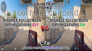 CS2 Disable Fullscreen Optimizations ON vs Disable Fullscreen Optimizations OFF : Update 15/Dec/23