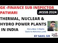 Gk marathon nuclear thermal  hydro power plants in india for finance sub inspector jkssb exams 2024