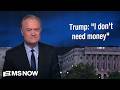 Lawrence: Trump knows he's losing his 'slush fund' and his ballroom