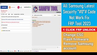 All Samsung Latest Secuirty Android 13 FRP Remove CSC Change 1 Click Free Tool *#0*# Not Work Fix screenshot 2