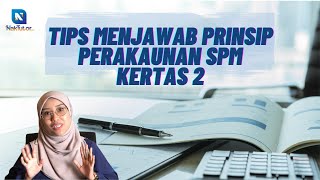 TIP MENJAWAB PRINSIP PERAKAUNAN SPM (KERTAS 2)