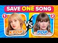 KPOP vs POP 💗 Save One Drop One 🎵 [IMPOSSIBLE EDITION] 🔥