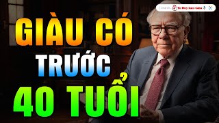 Quy Tắc Vàng Warren Buffett Giúp Bạn Giàu Có Trước 40 Tuổi - Biết Sớm Giàu Sớm