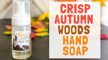DIY Foaming Hand Soap Recipe | Autumn Woods Soap Scent