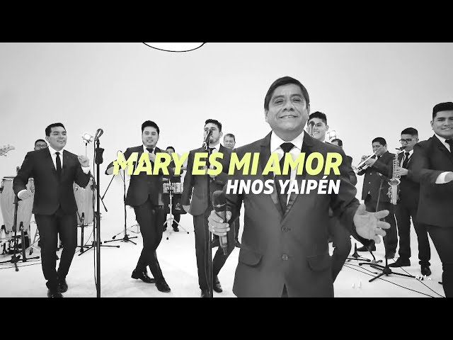 Hermanos Yaipén - Mary Es Mi Amor