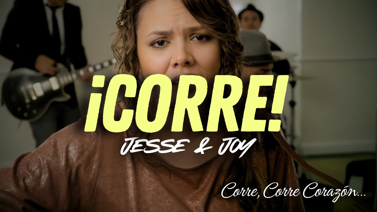 JESSE & JOY – ¡Corre!♥️ (Letra)🔥