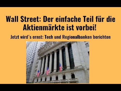 Wall Street: Der einfache Teil für die Aktienmärkte ist vorbei! Videoausblick
