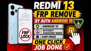 Redmin 13 Frp remove by auth Android 15 || without assistant mode chip price one click job done