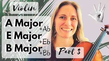 Violin A Major, E Major, B Major SCALES & ARPEGGIOS + Ab major, Eb Major, Bb Major SCALES & ARPEGGIO
