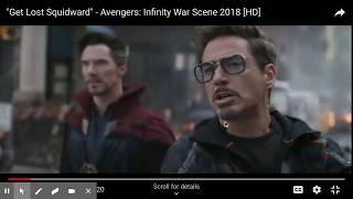 Get Lost Squidward    Avengers  Infinity War Scene 2018