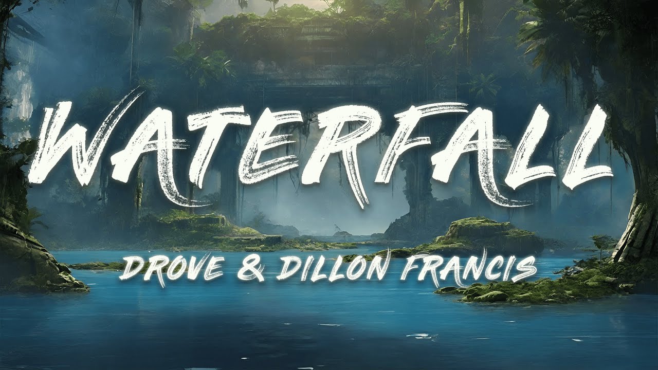 Drove & Dillon Francis - Waterfall (Lyrics) - YouTube Music