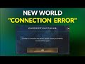 How to Fix - New World Game - Connection Error - Unable To Connect To The Server - 2026 - Windows