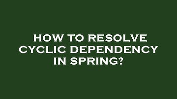 How to resolve cyclic dependency in spring?