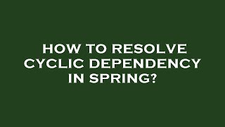 Famous How to resolve cyclic dependency in spring? Profile