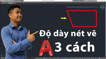 Cách gán thay đổi cài đặt hiển thị chiều dày nét vẽ trong Cad | Xây Dựng Thực Hành