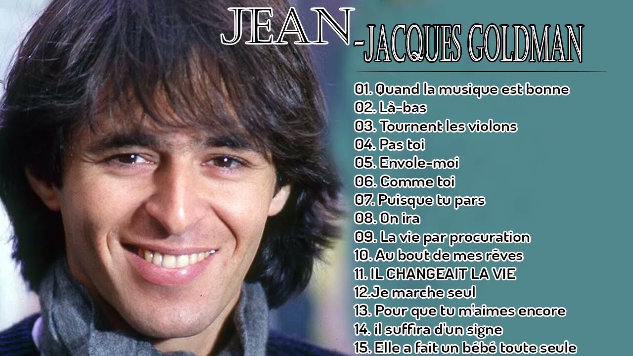 Les meilleures chansons de Jean Jacques Goldman - Best songs of Jean  Jacques Goldman - YouTube