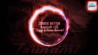 Zombie Nation - Kenkraft 400 (Riggi & Piros Remix)
