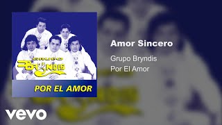 Grupo Bryndis - Amor Sincero (Audio) chords