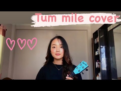 Tum mile (cover by Dinu Ghale) ?