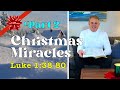 CHRISTMAS MIRACLES #2 - Holy Ghost Joy Meeting, Signs, Wonders, &amp; Miracles Everywhere - Luke 1:36-80