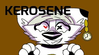 KEROSENE // Animation Meme