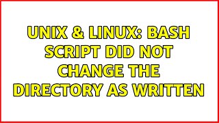 Information Unix & Linux: Bash script did not change the directory as written Guide