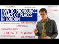 How to pronounce LONDON places correctly: Vauxhall, Marylebone, Leicester, Chiswick...