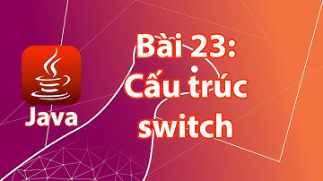 Java - 23: Cấu trúc điều khiển switch-case
