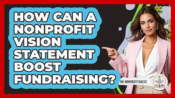 How Can A Nonprofit Vision Statement Boost Fundraising? - The Nonprofit Digest